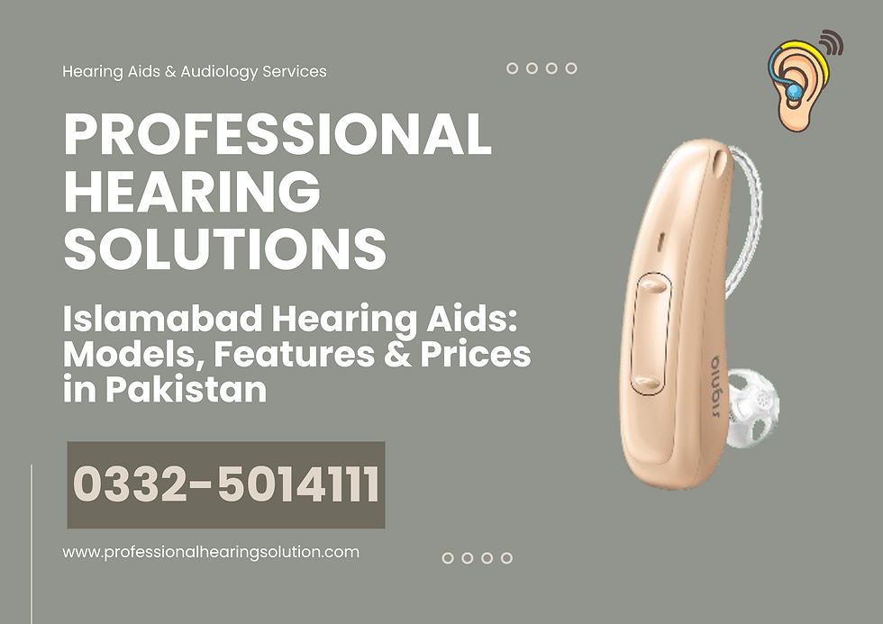 Islamabad Hearing Aids Models, Features & Prices in Pakistan – 2025 Updated Guide