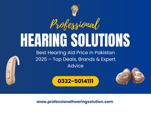 Best Hearing Aid Price in Pakistan 2025 – Top Deals, Brands & Expert Advice