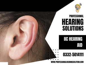 IIC Hearing Aid in Islamabad & Rawalpindi – Experience Truly Invisible Hearing Technology