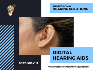 Digital Hearing Aid – A Revolution in Hearing Technology in Islamabad & Rawalpindi