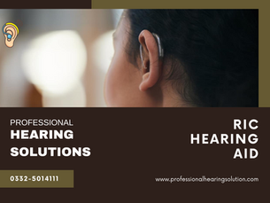 RIC Hearing Aid in Islamabad & Rawalpindi – Receiver-in-Canal Innovation for Effortless Hearing