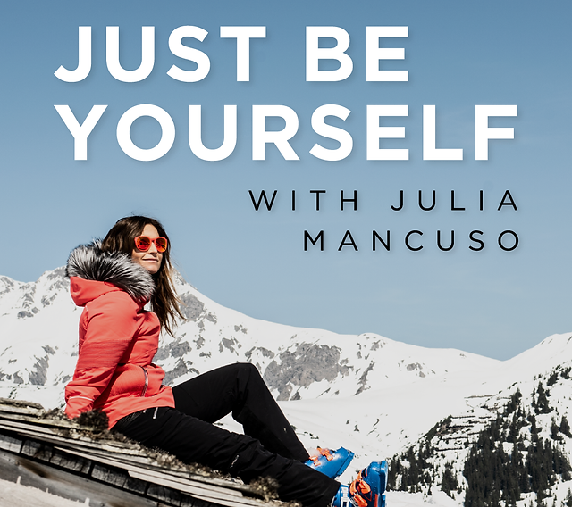 Just Be Yourself Podcast Julia Mancuso