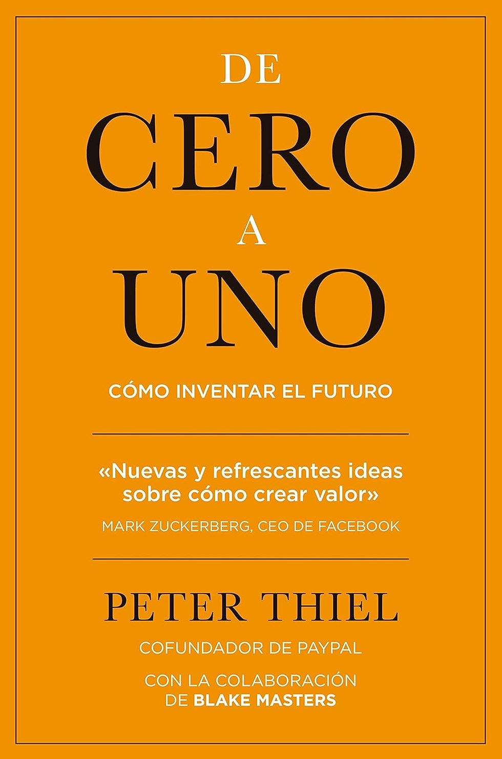 Comprar libro De cero a uno: cómo inventar el futuro, Peter Thiel