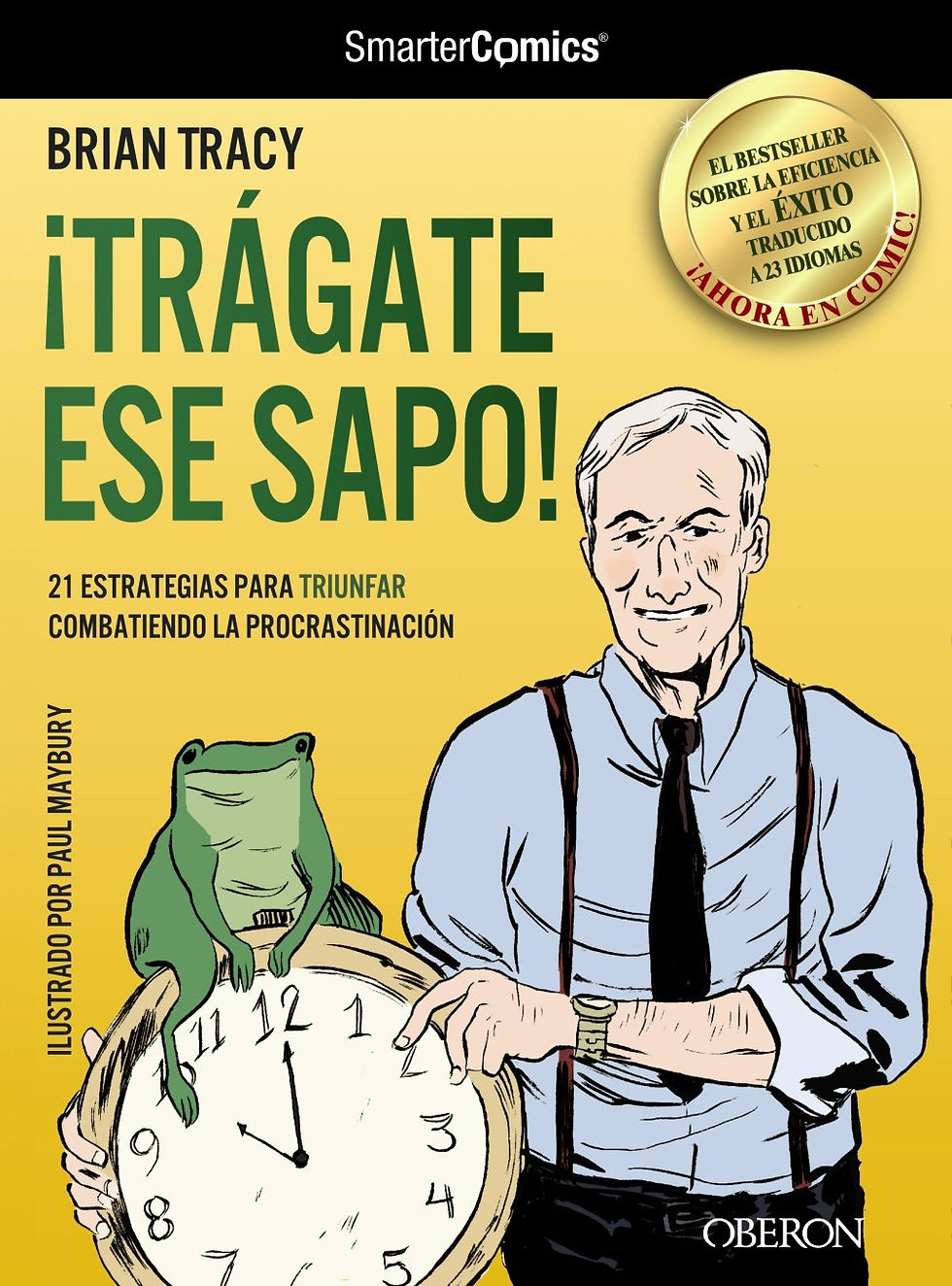Comprar libro ¡Trágate ese sapo! 21 estrategias para triunfar combatiendo la procrastinación, Brian Tracy