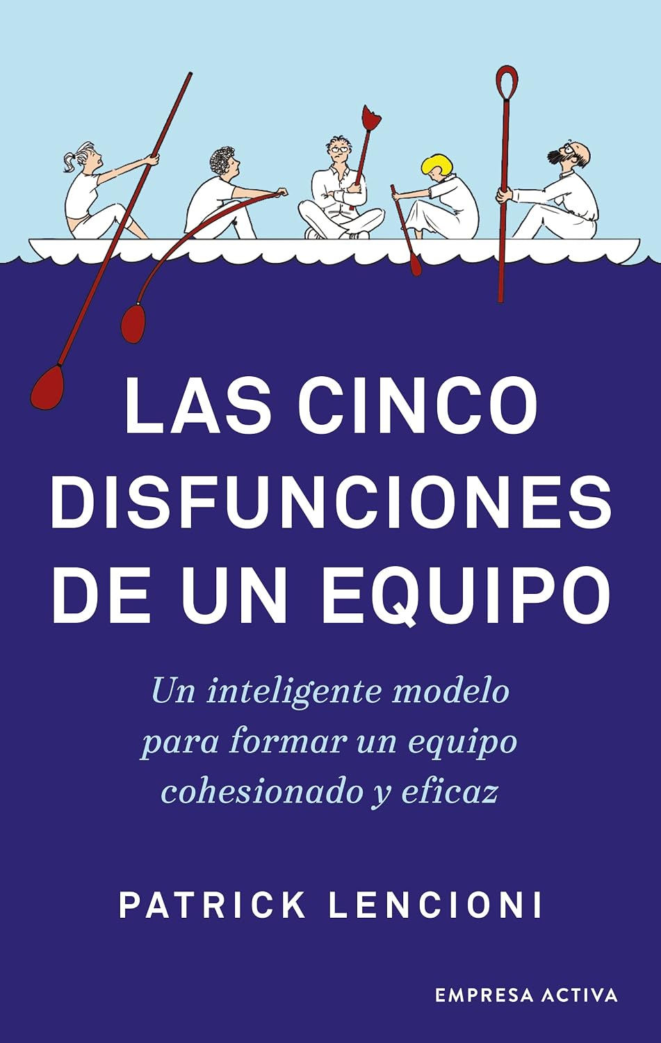 Las 5 disfunciones de un equipo, Patrick Lencioni