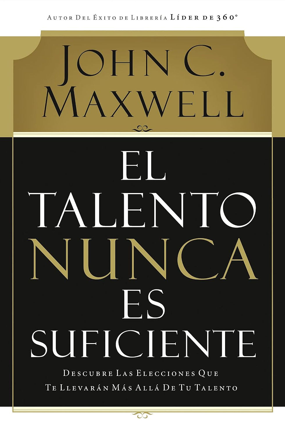 Comprar libro El talento nunca es suficiente, John Maxwell