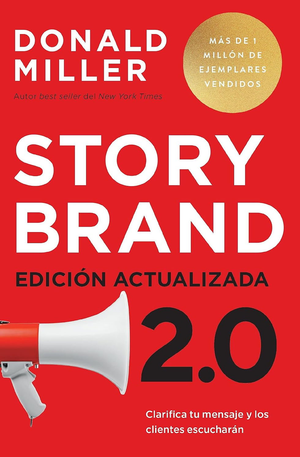 Mejores libros de branding: Comprar StoryBrand 2.0: Clarifica tu mensaje y los clientes escucharán, Donald Miller