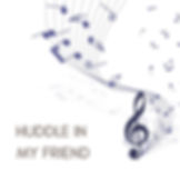 Huddle In My Friend
