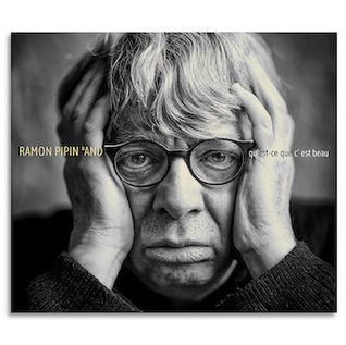 RAMON PIPIN nouvel album " Qu'est ce que c'est beau" Dispo le 11 Janvier & Concerts les 16 &17/02