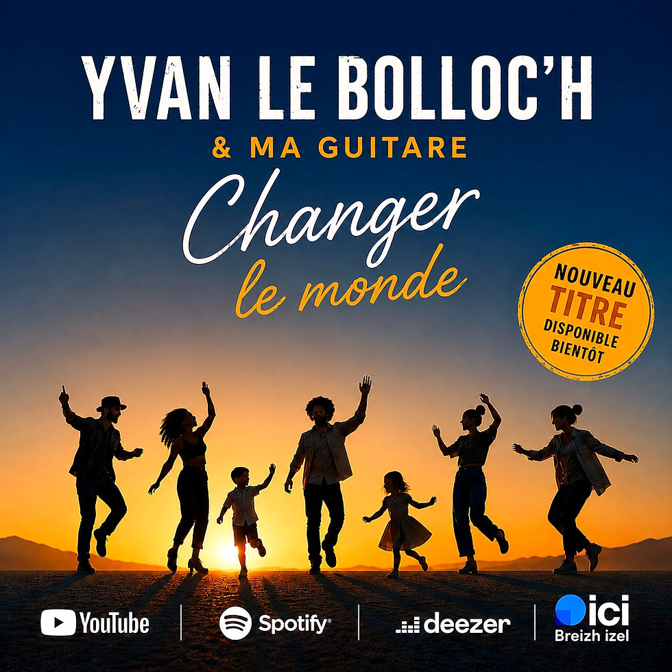 🌟 attention ! bonheur en approche 🌟YVAN LE BOLLOC'H & MA GUITARE présentent " changer le monde , leur nouveau single