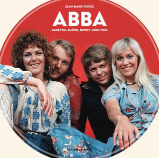 ABBA par Jean Marie Potiez: Une 1ere mondiale : la biographie ultra complète du groupe.