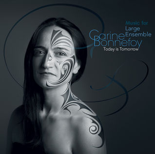 Carine BONNEFOY nouvel album "today is tomorrow" music for large ensemble . en concert le 20 fevrier