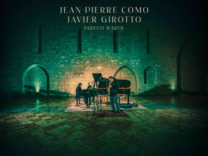 JEAN PIERRE COMO & JAVIER GIROTTO ➤ nouvel album " parfum d'Azur" sortie le 27 Mars et concert le 3 Juin Salle Cortot - Paris 17ème