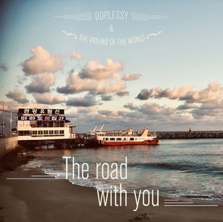Duplessy & the violins of the world présentent " the road with you "le 1er single extrait du prochain album