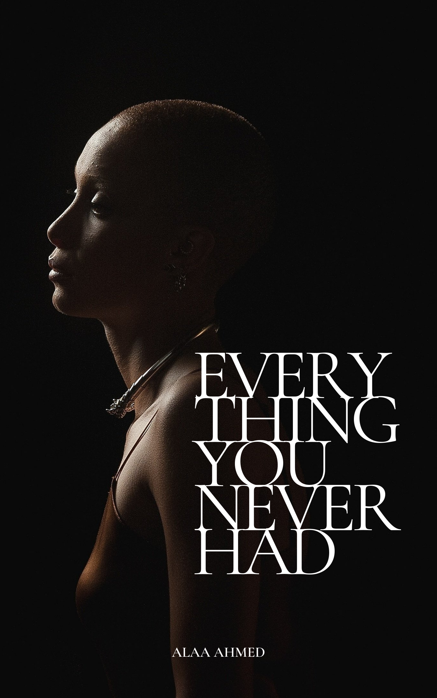Everything you never had