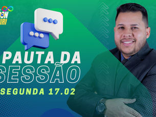 Pauta da Sessão! 17/02/2025