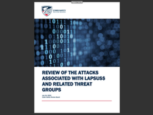 REPORT: Review of the Attacks Associated With Lapsus$ and Related Threat Groups (Cyber Safety)