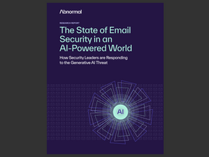 REPORT: The State of Email Security in an AI-Powered World (Abnormal)