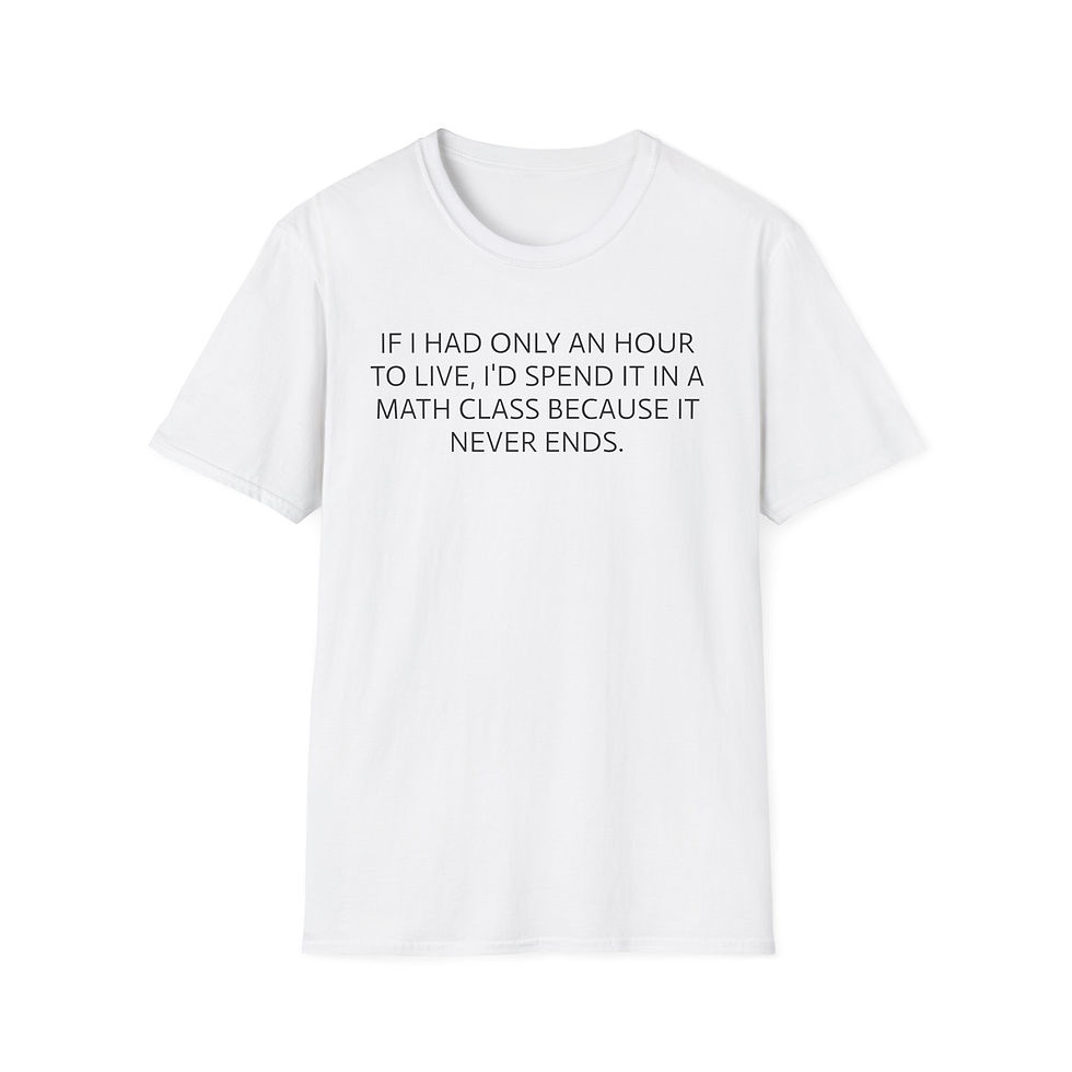 Thumbnail: If I had only an hour to live......Unisex Softstyle T-Shirt