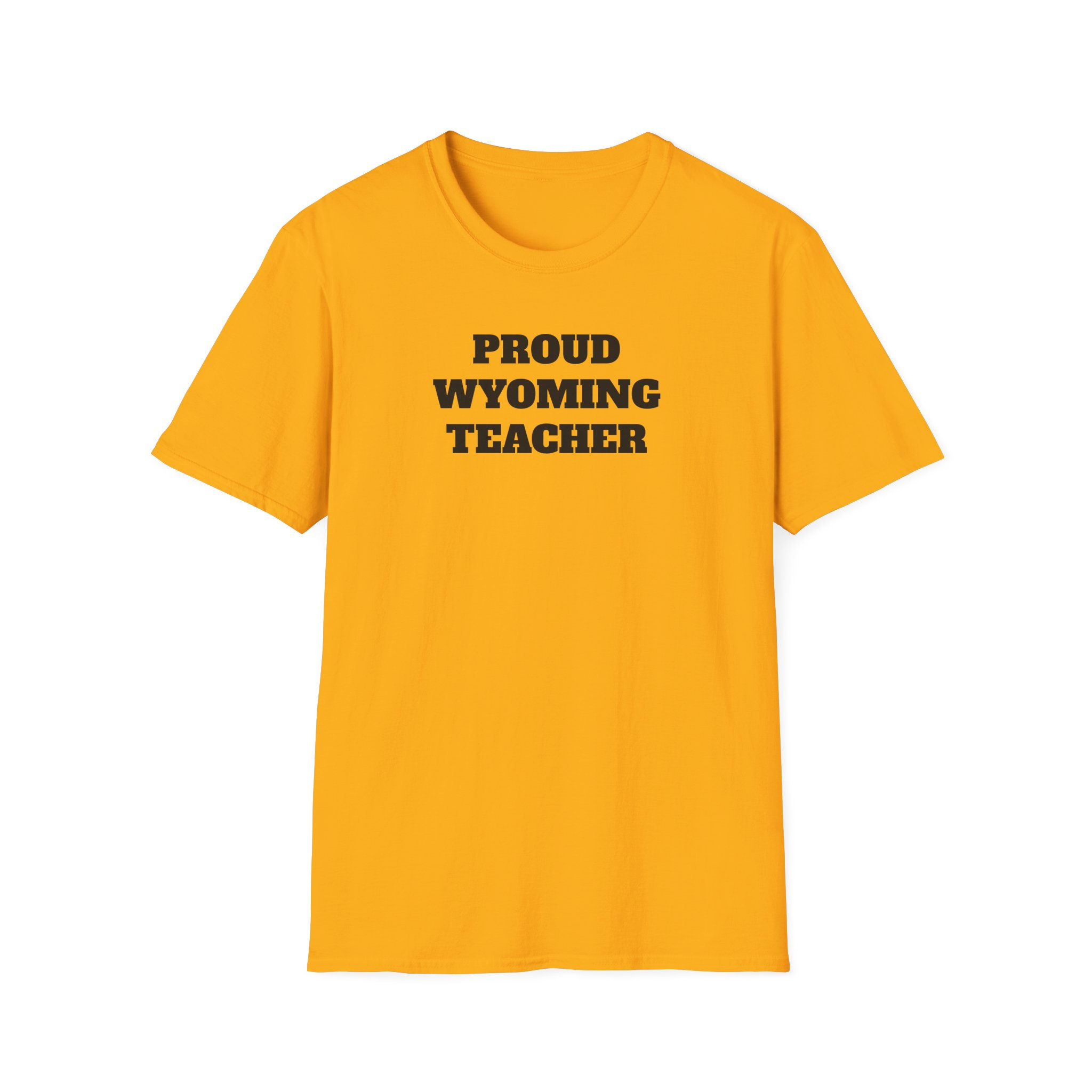 PROUD Wyoming Teacher...Unisex Softstyle T-Shirt