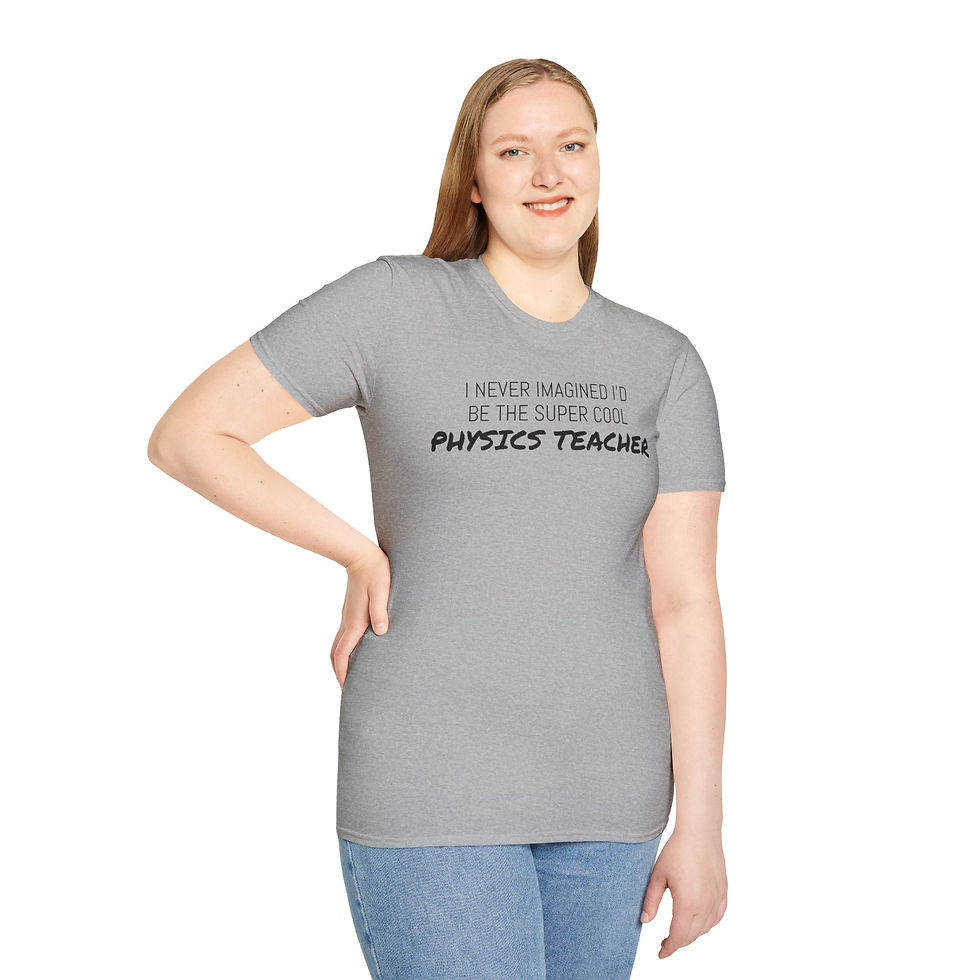 Thumbnail:  I NEVER IMAGINED Physics Teacher ...  Unisex Softstyle T-Shirt