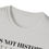 Thumbnail: It's not history, ....Unisex Softstyle T-Shirt