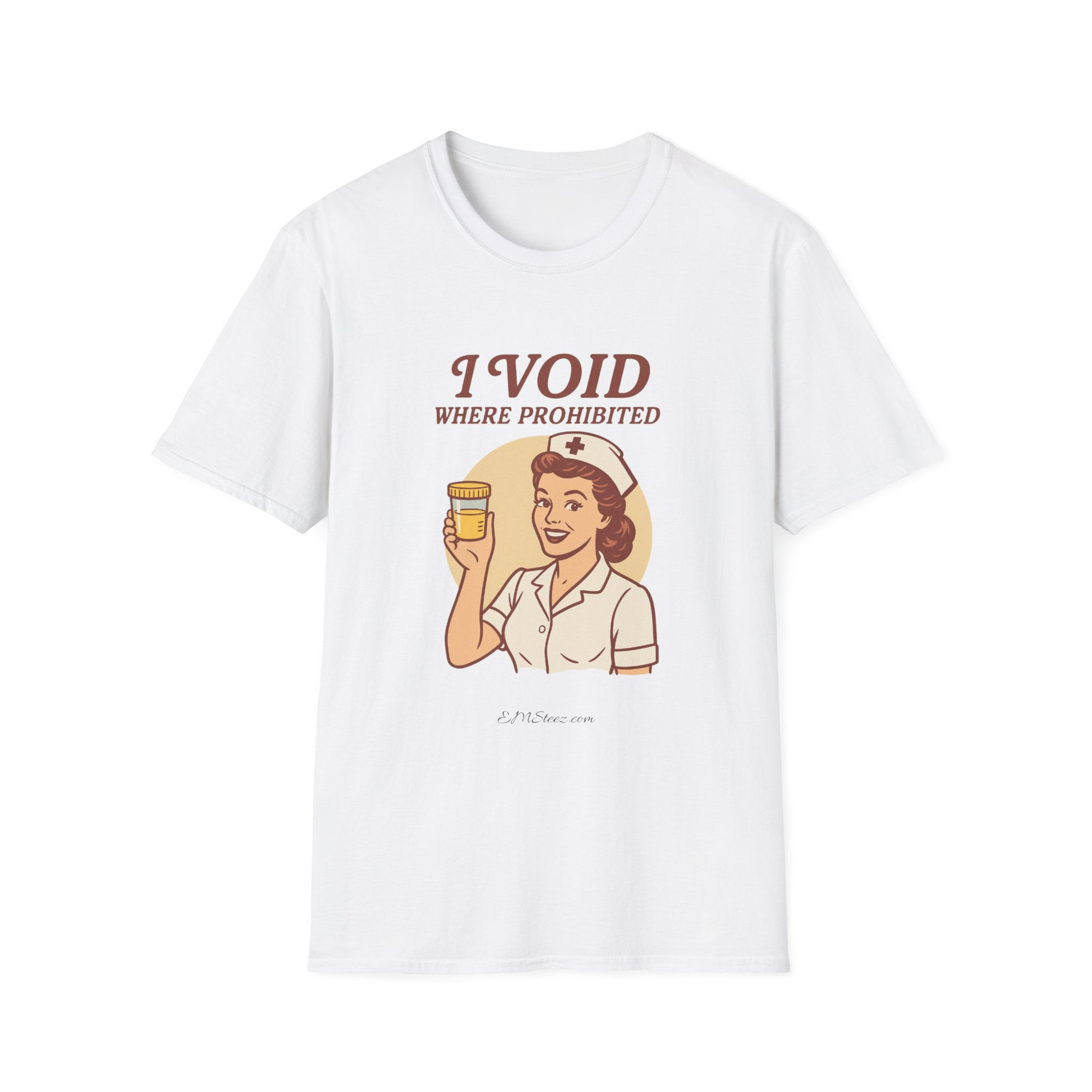 Humorous Nurse T-Shirt - "I VOID WHERE PROHIBITED"