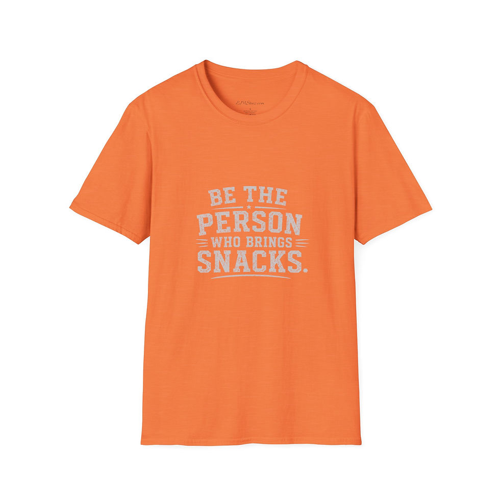 Thumbnail: Be The Person Who Brings Snacks T-Shirt