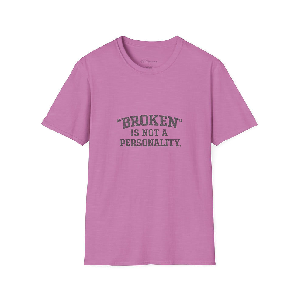 Thumbnail: Broken Is Not a Personality T-Shirt — light colors