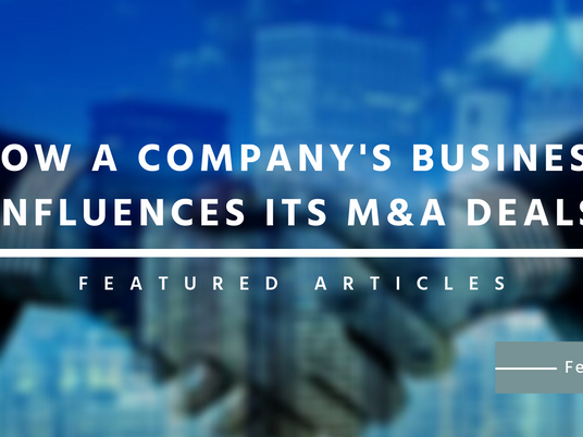 [Infographic] How a Company's Business Influences its M&A Deals?