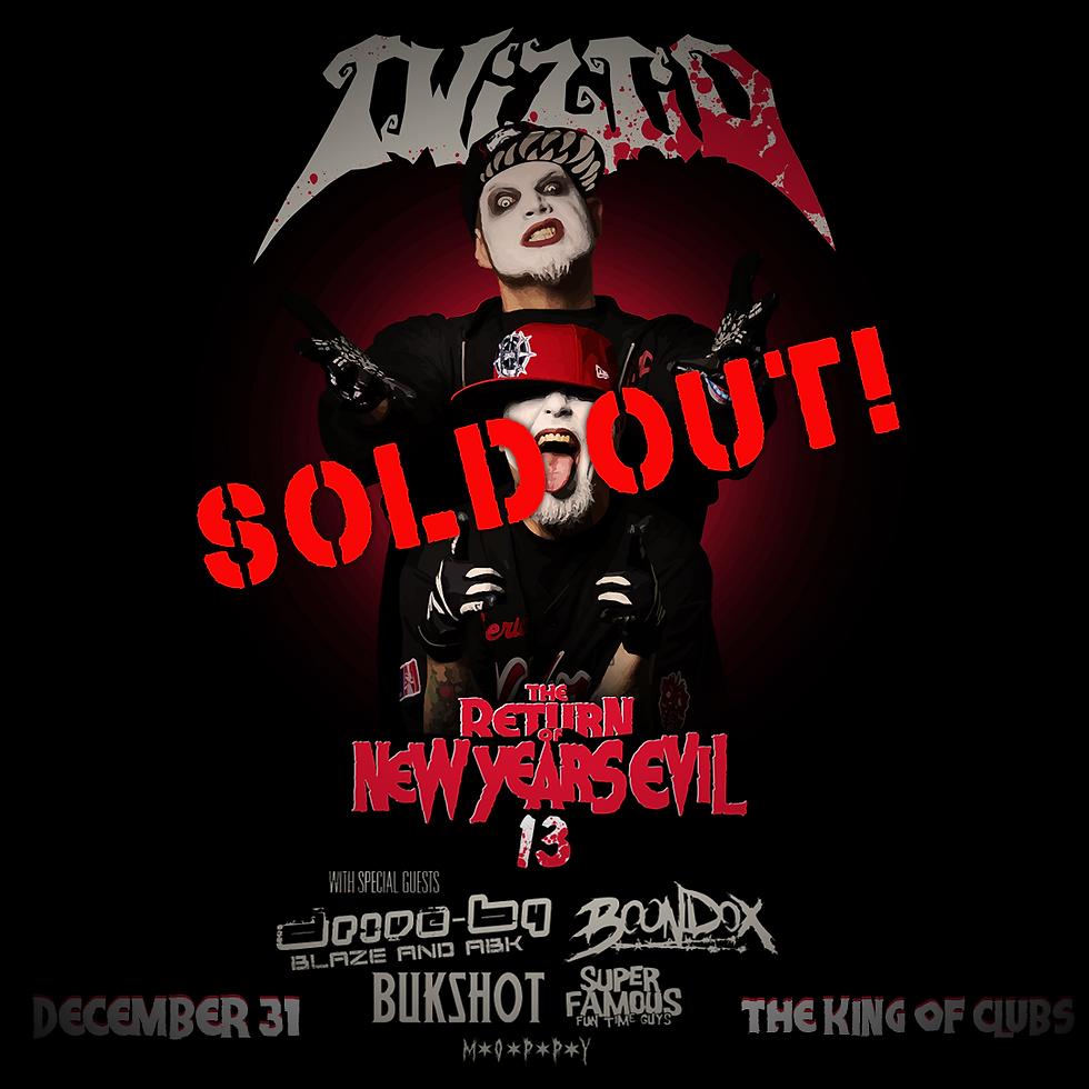 SOLD OUT - TWIZTID - New Years Evil 13