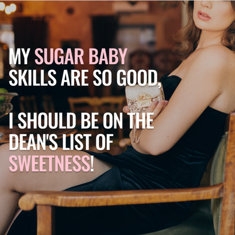 My Sugar Baby Skills Are So Good