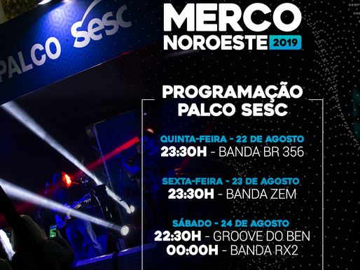 Palco Sesc repleto de boas atrações durante a Merco Noroeste 2019