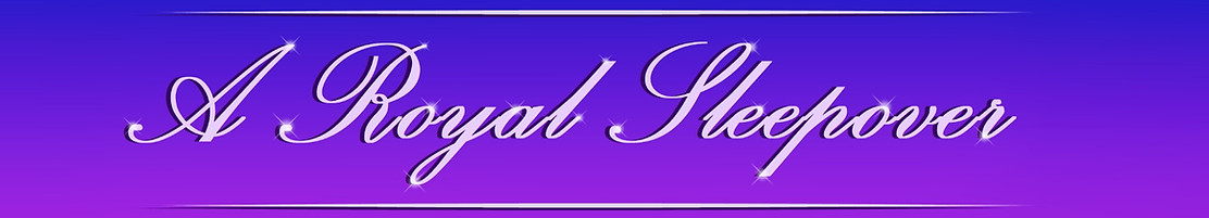 A Royal Sleepover new header_edited.jpg