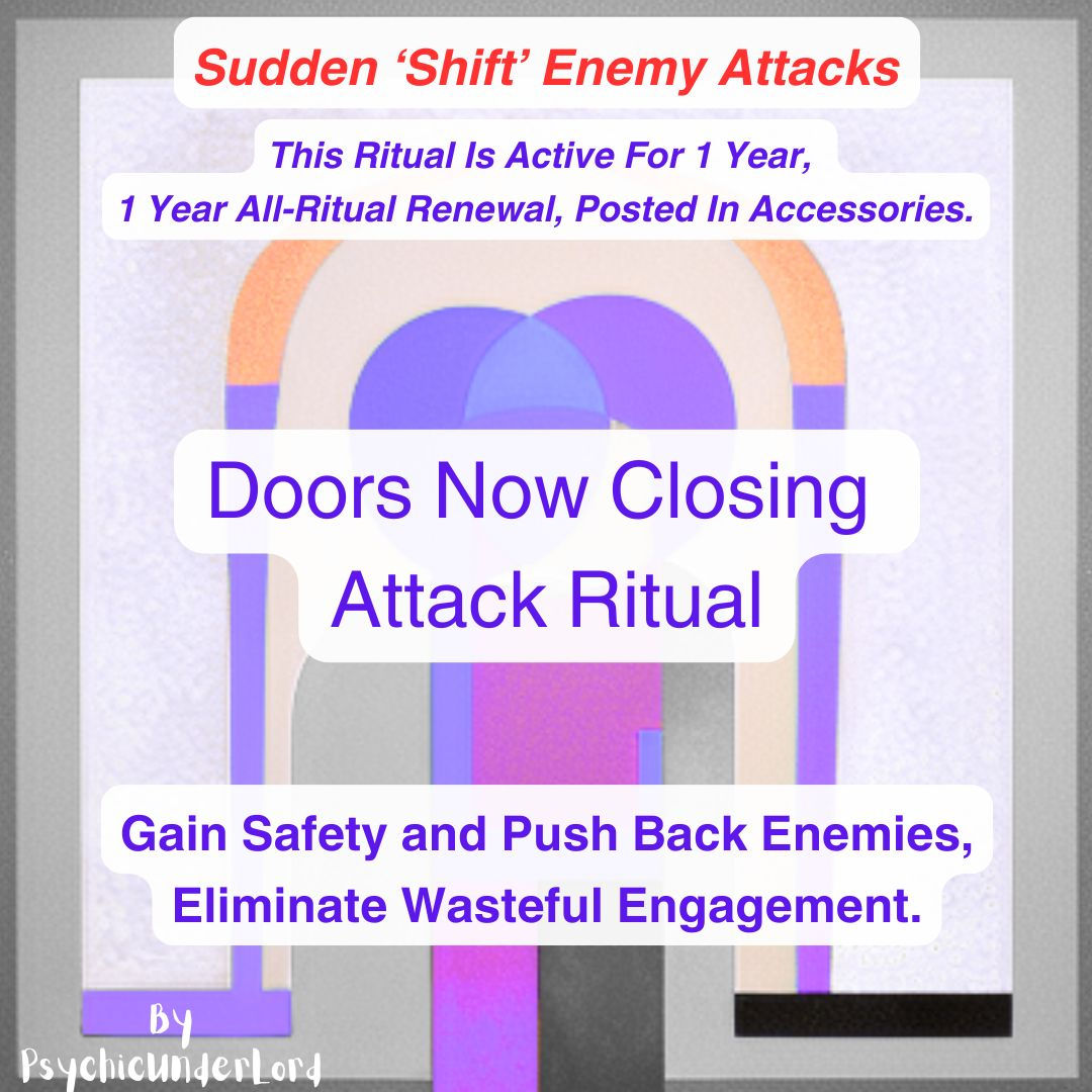 Doors Now Closing For Them, Enemy Attack Ritual