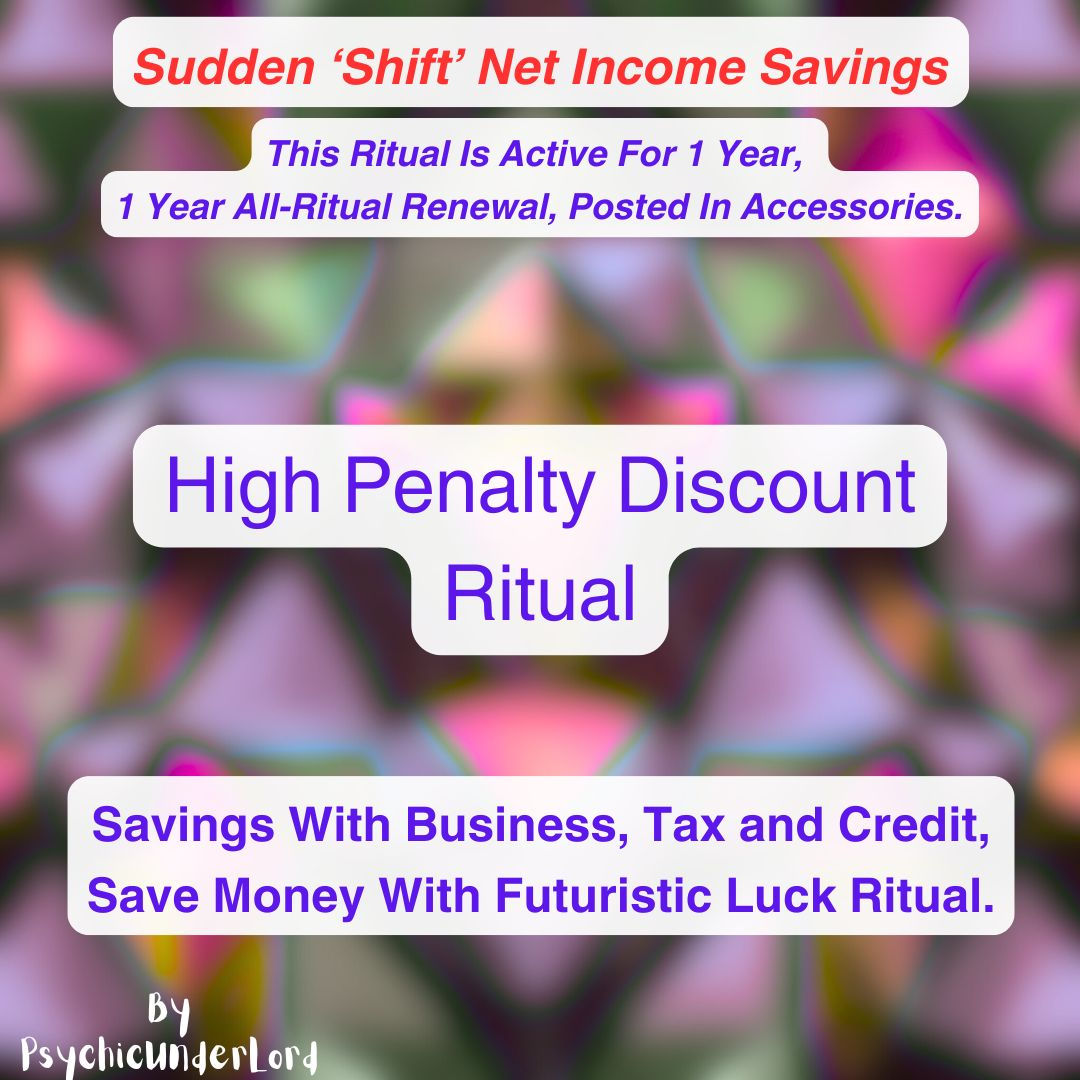 Discount of High Penalty, Net Income Money Savings Ritual