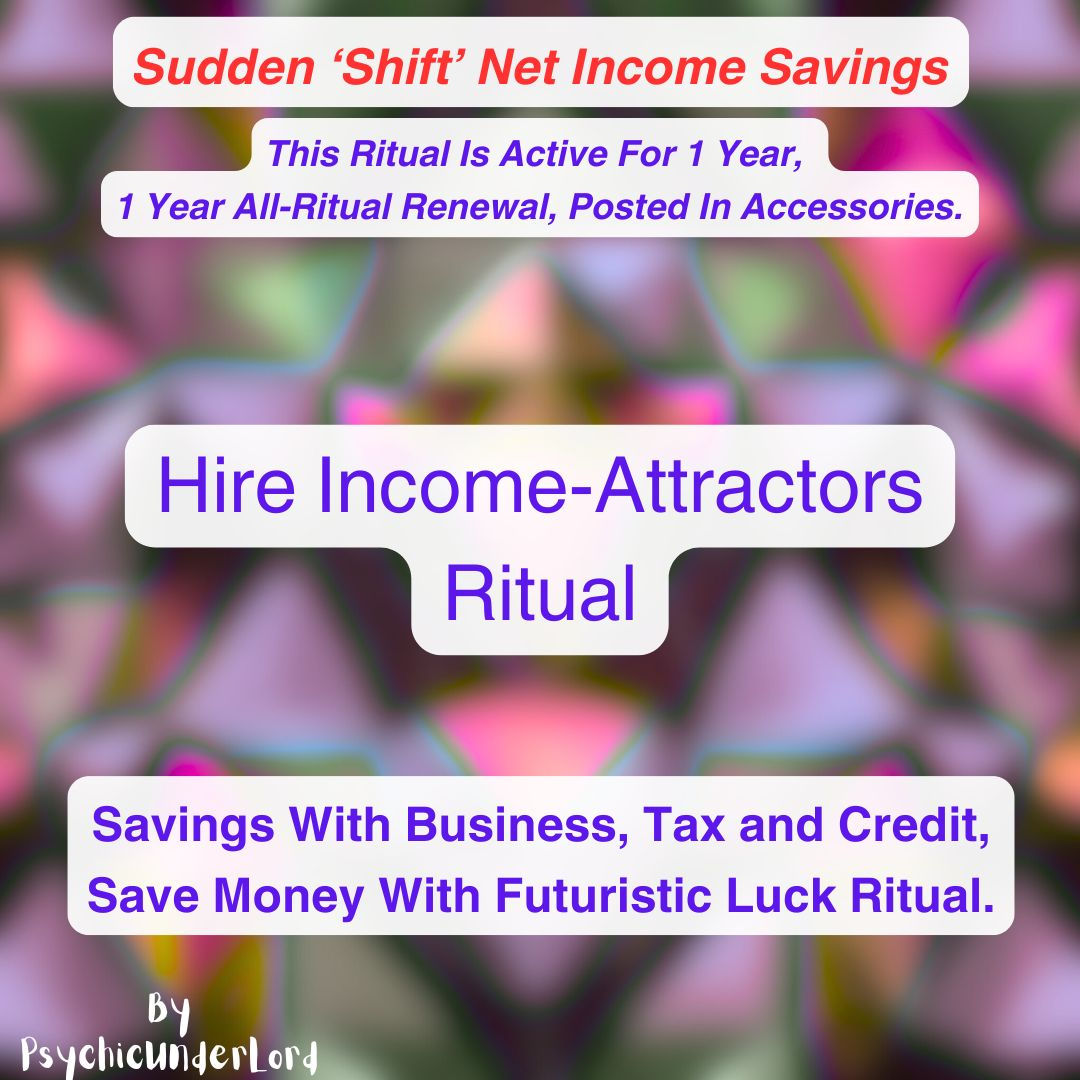 Hire Income-Attractors, Net Income Money Savings Ritual