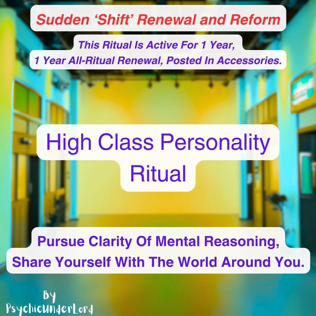 High Class Personality, Renewal and Reform Ritual