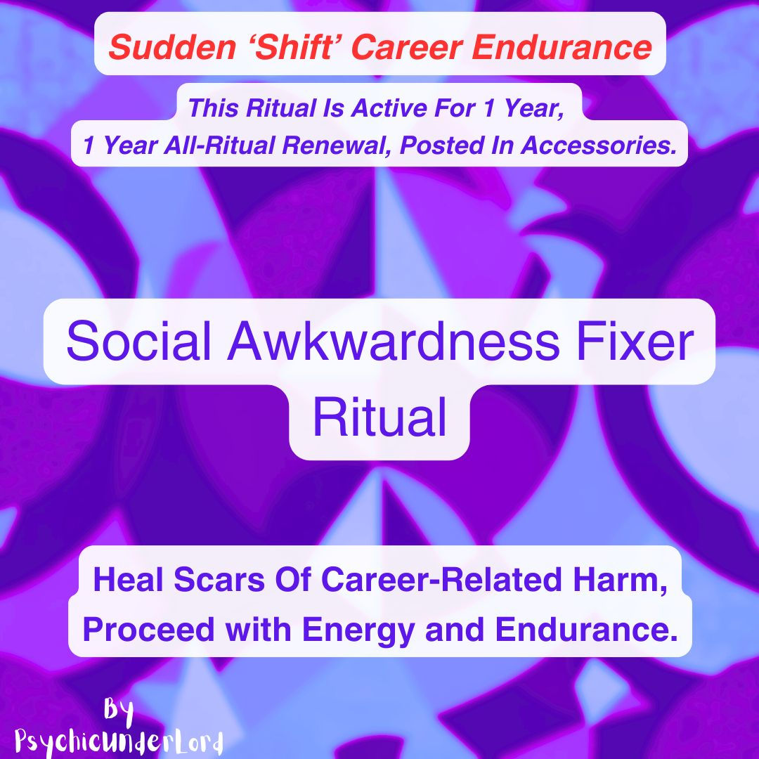 Social Awkwardness Fixer, Career Endurance Ritual