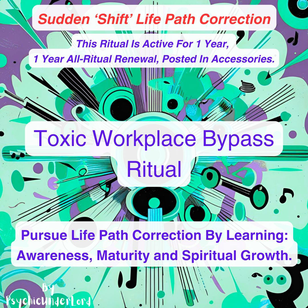 Toxic Workplace Bypass, Life Path Correction Ritual