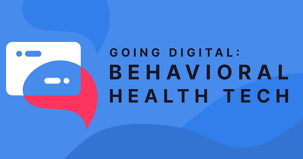 Going Digital: Behavioral Health Tech Conference