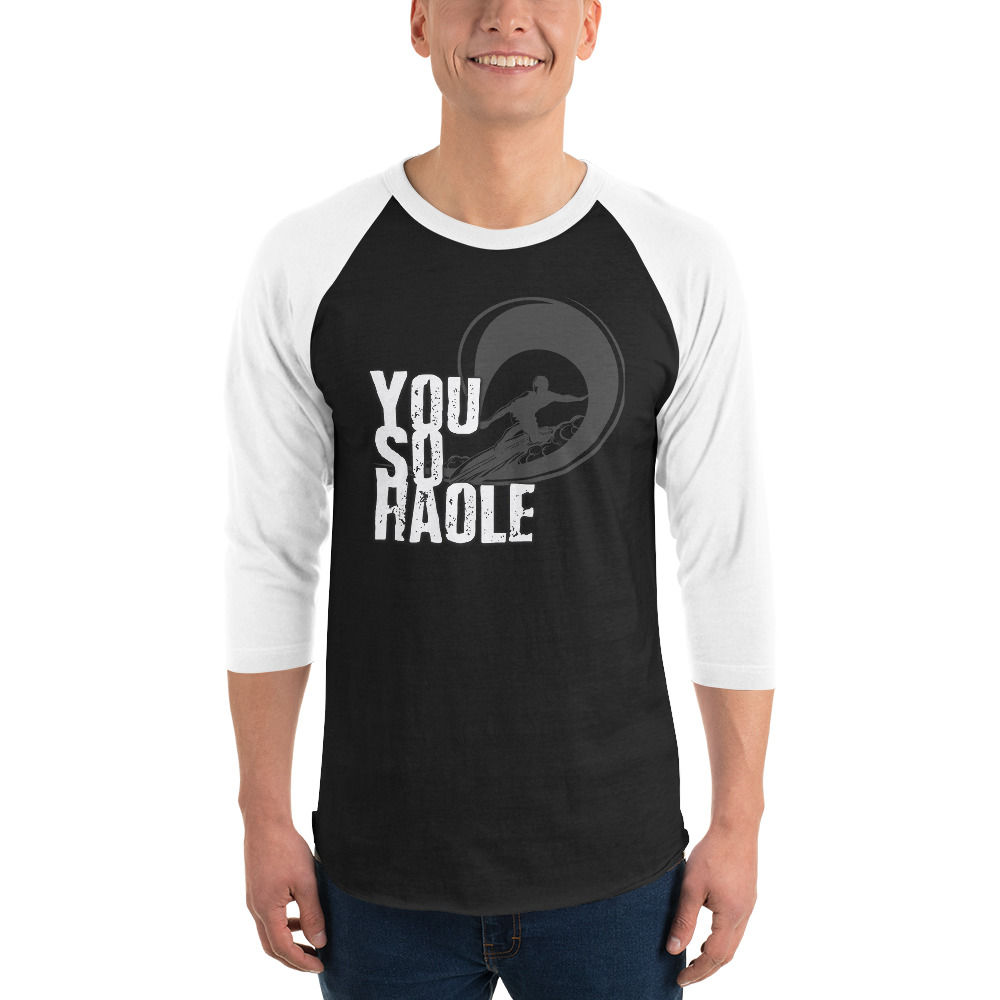You So Haole 3/4 sleeve raglan shirt