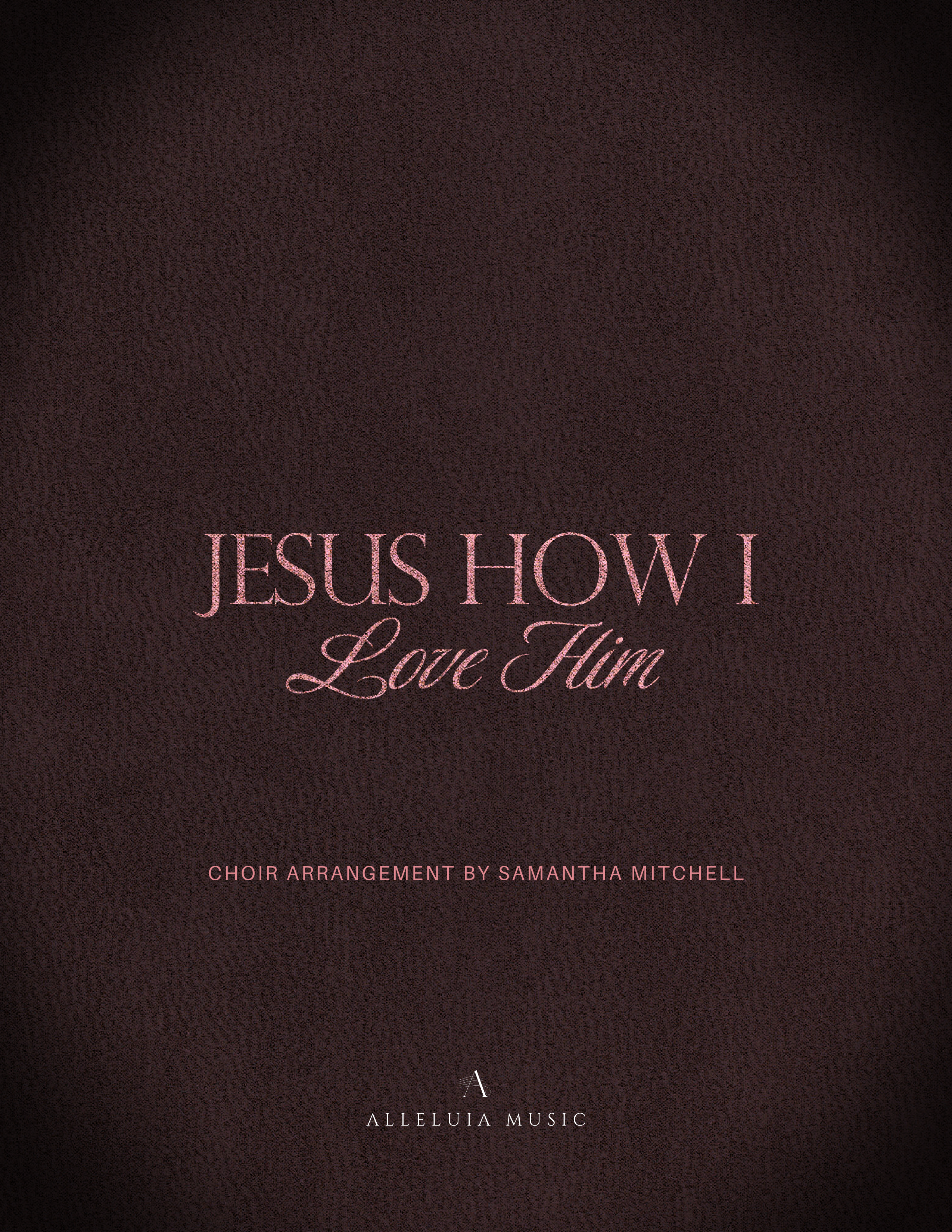 Jesus, How I Love Him