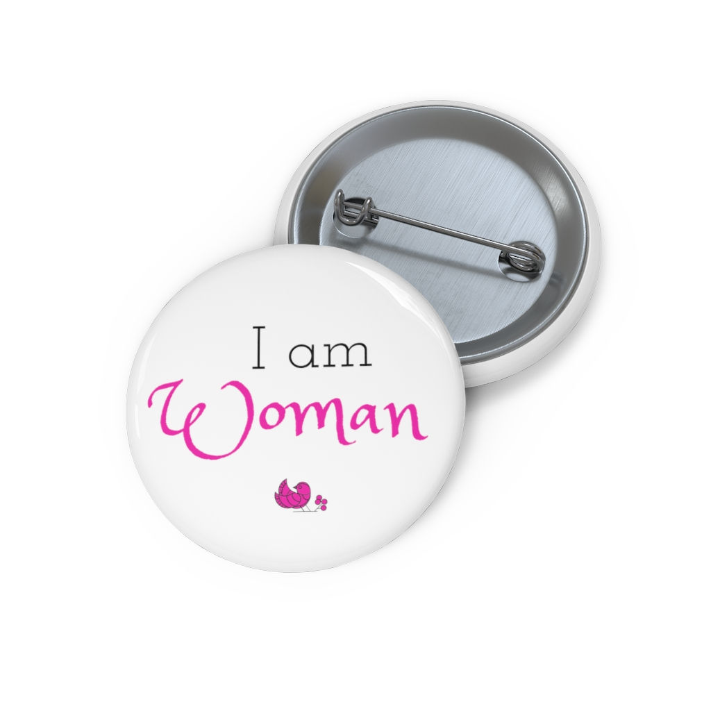 Pin Buttons - I AM WOMAN
