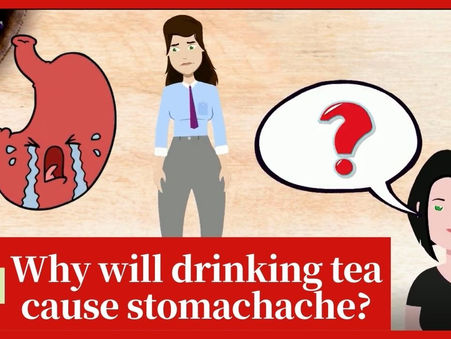 Why will drinking tea cause stomachache?