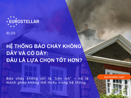 Lựa chọn giữa hệ thống báo cháy không dây và có dây