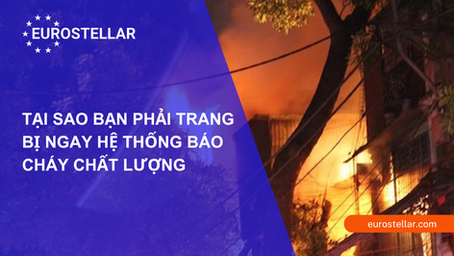 Tại sao bạn phải trang bị ngay hệ thống báo cháy chất lượng???