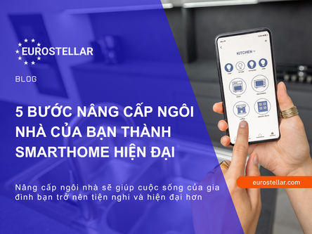 5 bước nâng cấp ngôi nhà thành Smart Home hiện đại