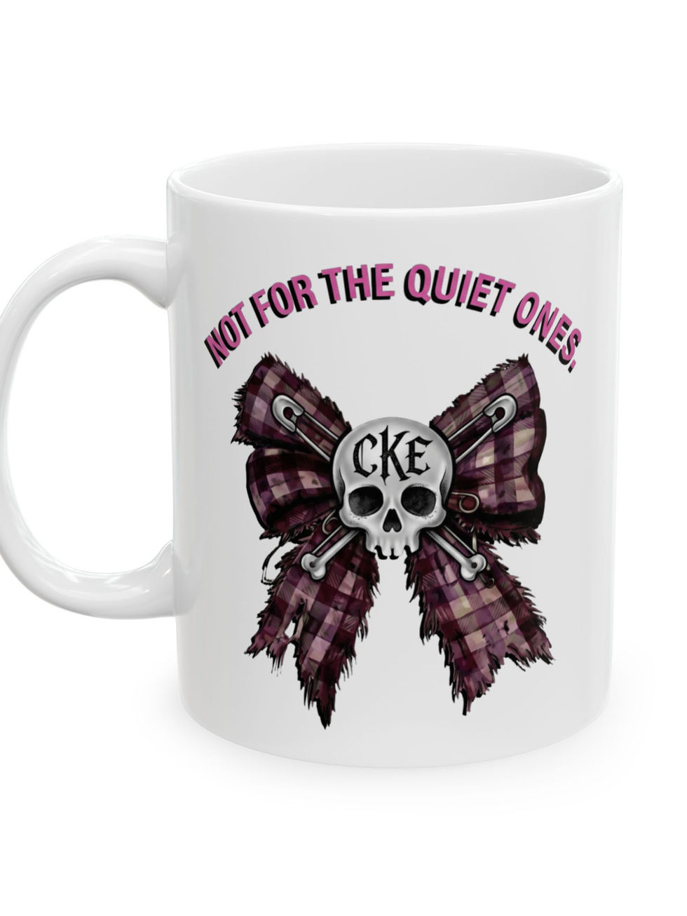 Chaos Kitten Emporium® Not for the Quiet Ones Skull Mug Ceramic Cup with pink plaid bow and edgy skull graphic.