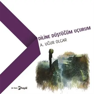 Diline Düştüğüm Uçurum